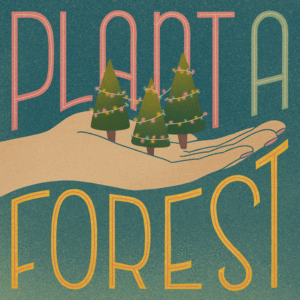 Postcard with an illustration of decorated Christmas tress in a hand. Custom lettering saying "Plant a forest".