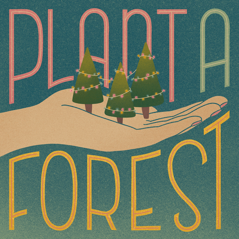 Postcard with an illustration of decorated Christmas tress in a hand. Custom lettering saying "Plant a forest".