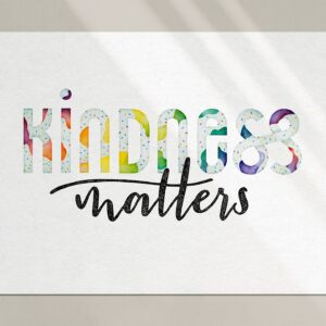 Hand lettering of the words "Kindness matters" in a bright modern style